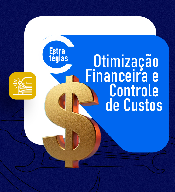 Otimização Financeira e Controle de Custos